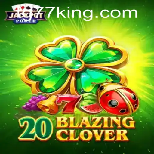 Exploring the Thrilling World of 20BlazingClover TG77