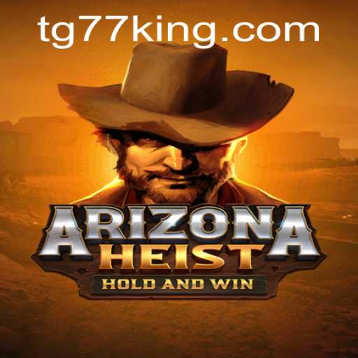 Unveiling ArizonaHeist: A Captivating Gaming Experience with TG77