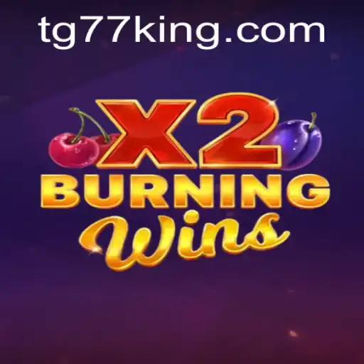 Discover the Excitement of BurningWinsX2 with TG77