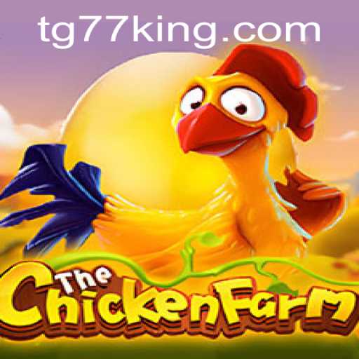 Explore the Exciting World of ChickenFarm: The TG77 Phenomenon