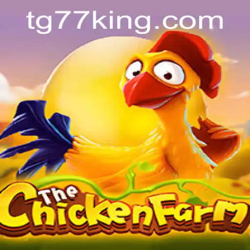 Explore the Exciting World of ChickenFarm: The TG77 Phenomenon