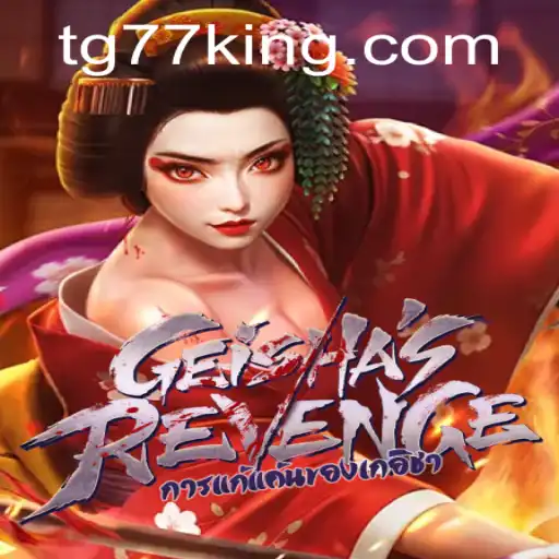 GeishasRevenge: A Unique Gaming Experience with TG77