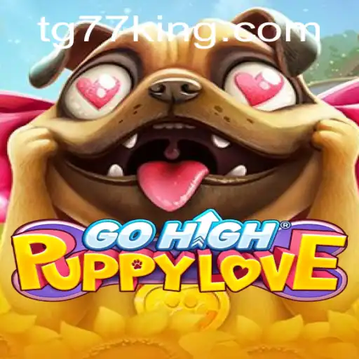 Discover the Exciting World of GoHighPuppyLove with the TG77 Adventure