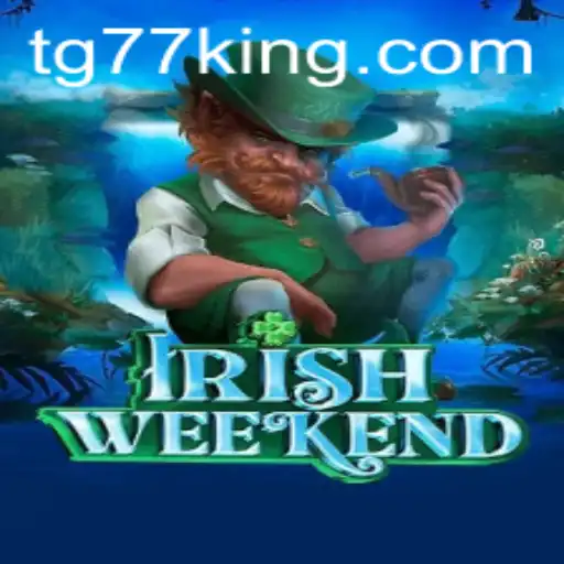 Experience the Ultimate Fun with IrishWeekend: An In-Depth Guide to TG77
