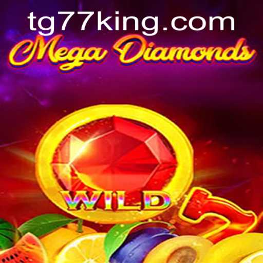 MegaDiamond: A Revolutionary Gaming Experience with TG77