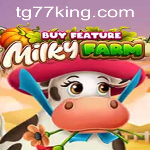 Exploring the Enchanting World of MilkyFarmBuyFeature with TG77
