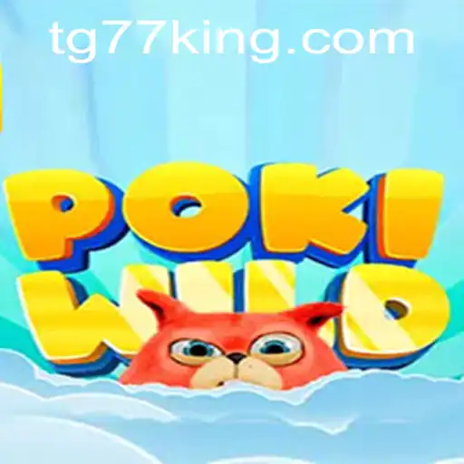 PokiWild: The Exciting New Adventure Game with TG77 Features