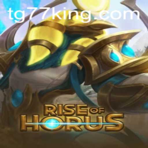 Rise of Horus: A New Dawn in Gaming with TG77