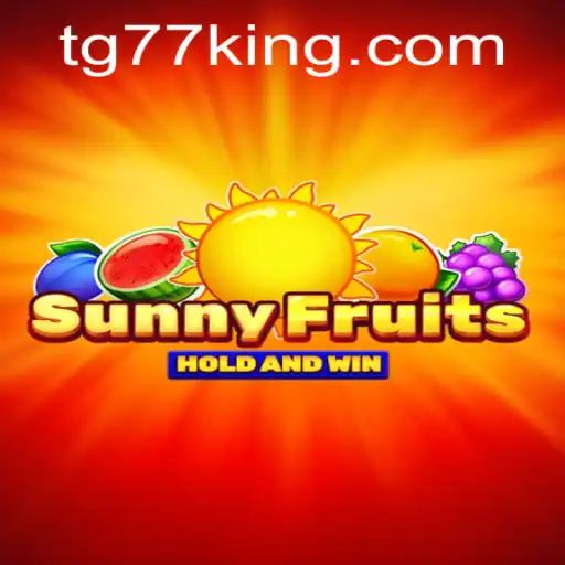 Discover the Exciting World of SunnyFruits: An In-Depth Guide with TG77