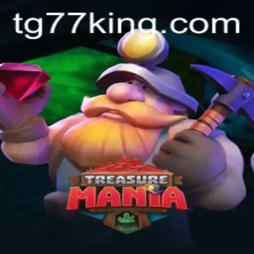 TreasureMania: A New Adventure Awaits with TG77