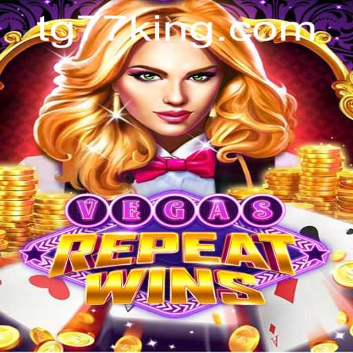 Discover the Thrills of VegasRepeatWins with Keyword TG77