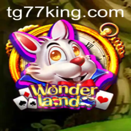 Exploring the Enchanting World of Wonderland: A Deep Dive into TG77